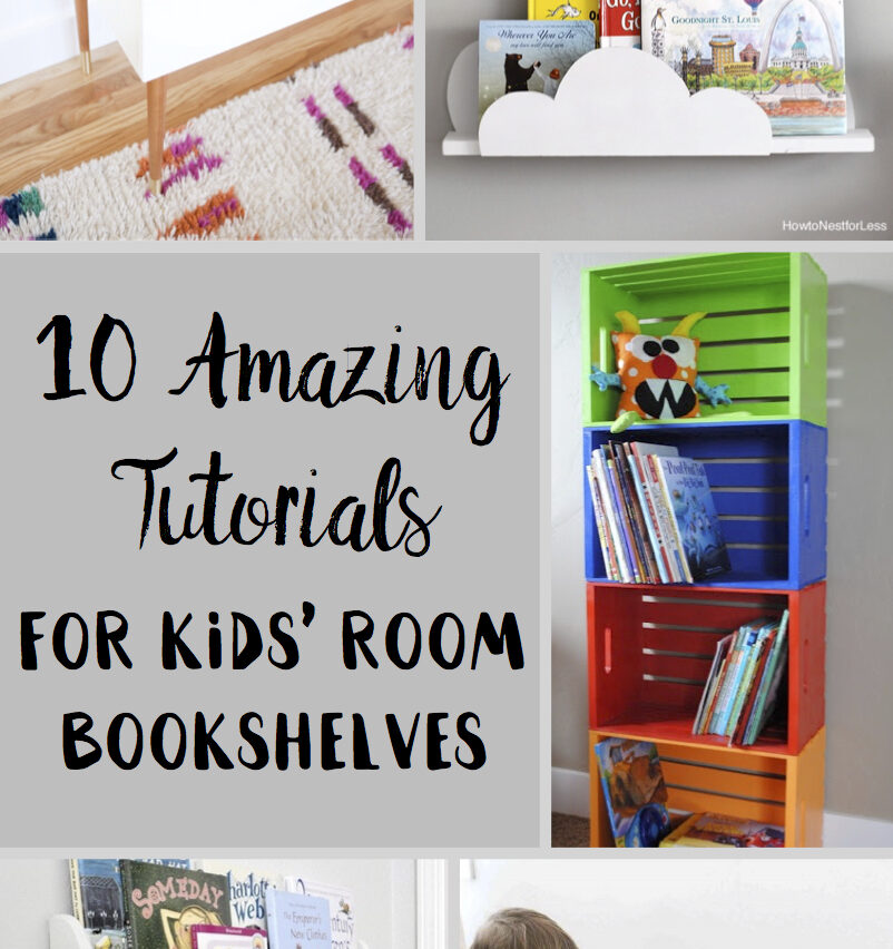 10 Amazing Tutorials for Kids’ Room Bookshelves