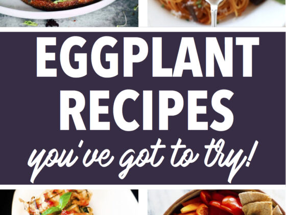 Eggplant Recipes you’ve got to try!