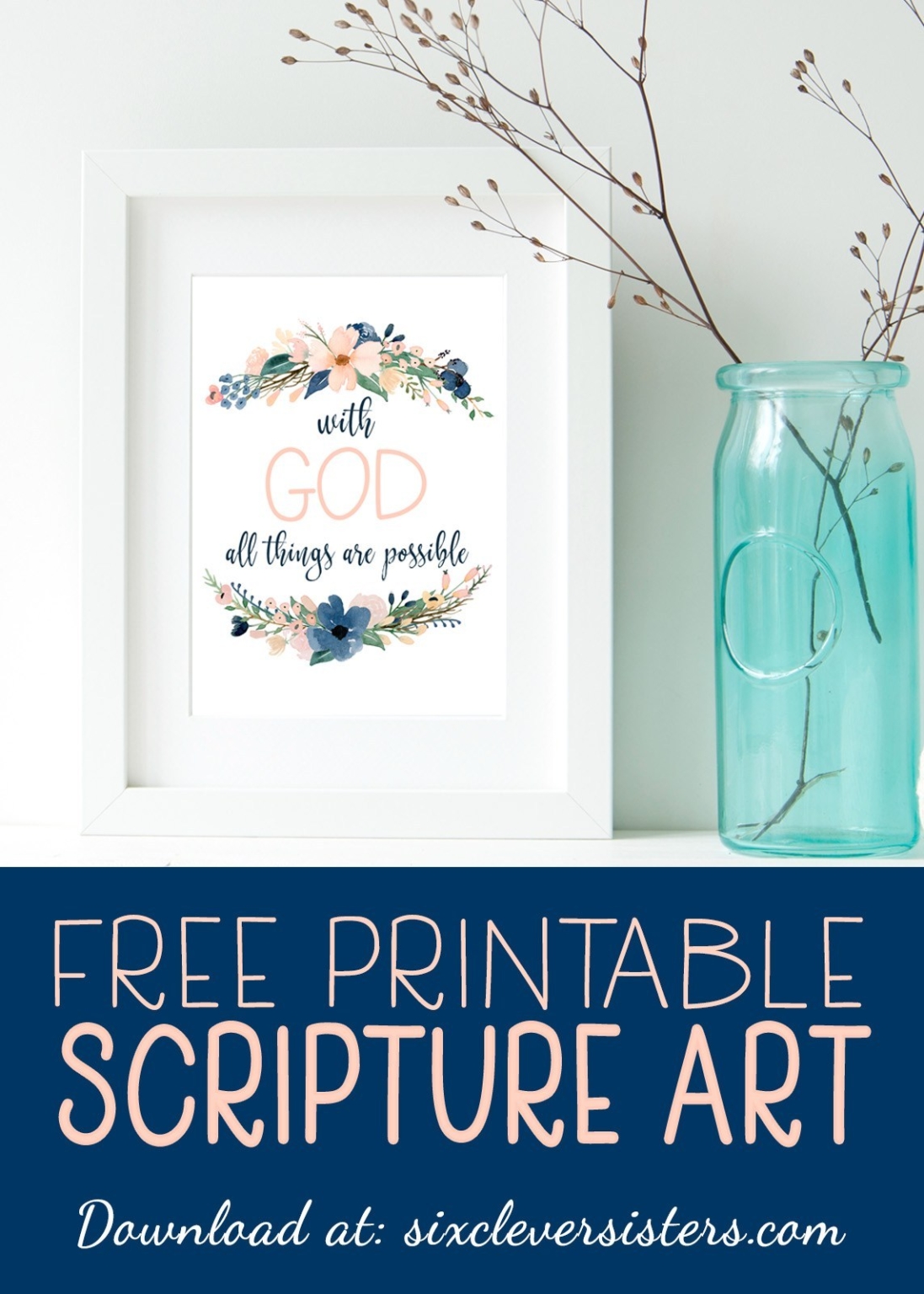 Free Scripture Art Printables - 5 x 7 and 8 x 10 - Six Clever Sisters