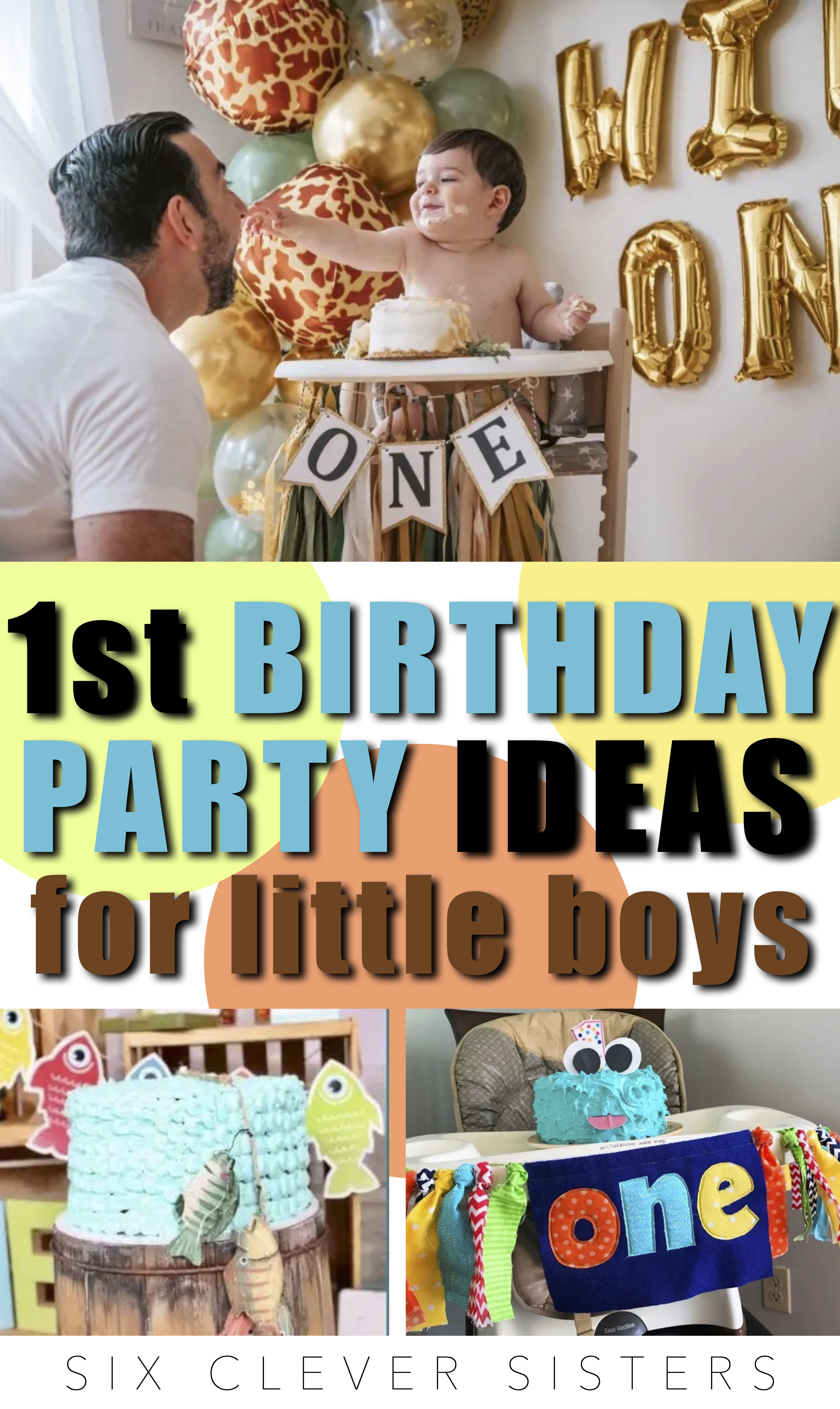 First Birthday Ideas for Boys | Party | First Birthday | Baby | Shower | DIY Party | Kid Birthday | Party Ideas | Party Planning | Six Clever Sisters