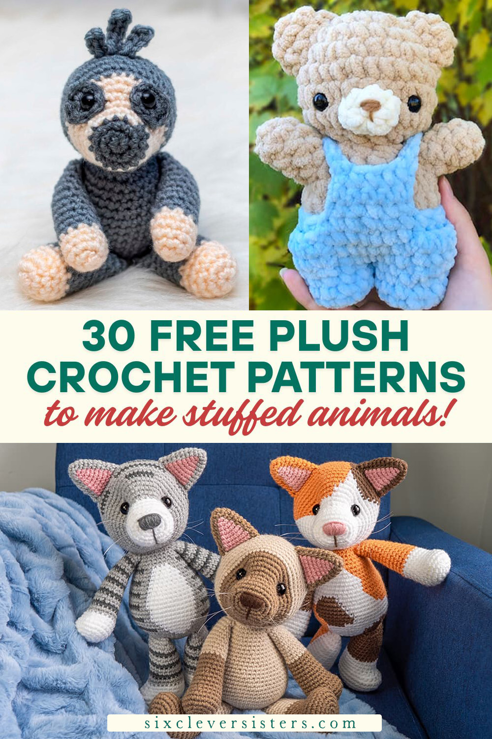 30 Free Plush Crochet Patterns | Free Plush Crochet Patterns Amigurumi | Free Crochet Animal Plushies Patterns Plus Crochet Pattern Free Amigurumi | 30 free patterns for cute crochet stuffed animals - head to the Six Clever Sisters blog!