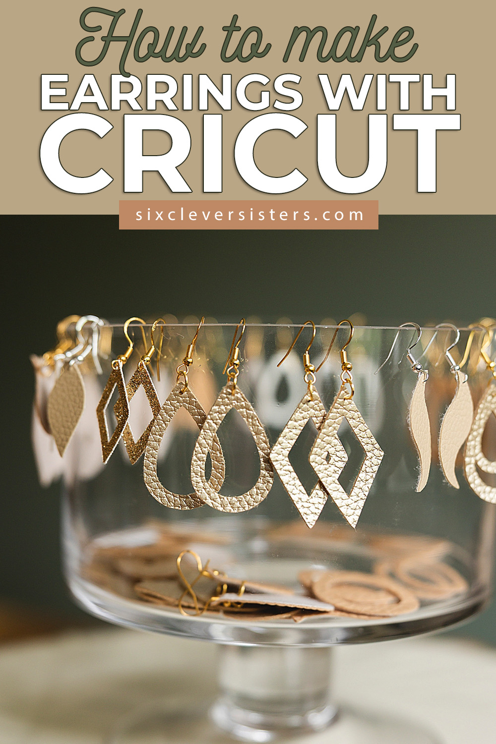 How to Make Earrings with Cricut | How to Make Cricut Earrings, Beginner Tutorial | Cricut Crafts you can make in minutes! | Earring cut file and step-by-step photo instructions on the Six Clever Sisters blog!