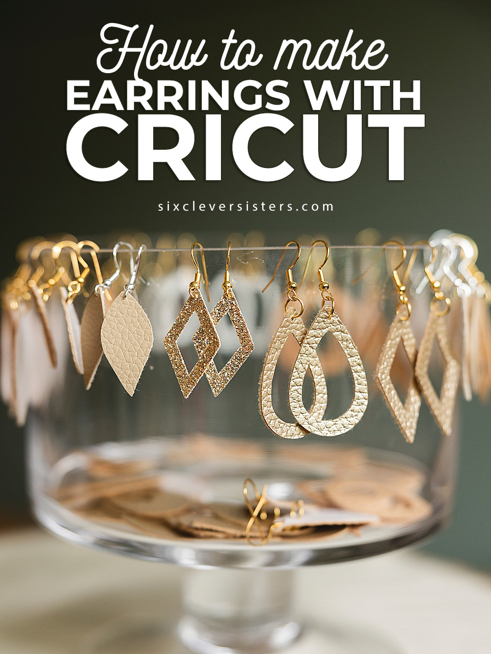 How to Make Earrings with Cricut | How to Make Cricut Earrings, Beginner Tutorial | Cricut Crafts you can make in minutes! | Earring cut file and step-by-step photo instructions on the Six Clever Sisters blog!