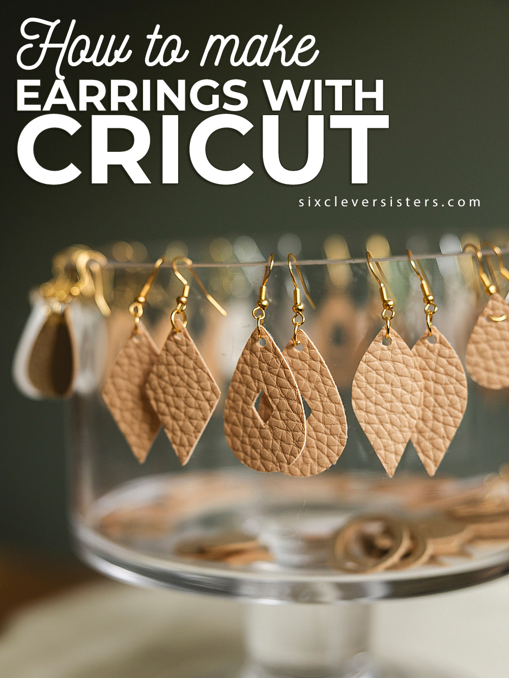 How to Make Earrings with Cricut | How to Make Cricut Earrings, Beginner Tutorial | Cricut Crafts you can make in minutes! | Earring cut file and step-by-step photo instructions on the Six Clever Sisters blog!