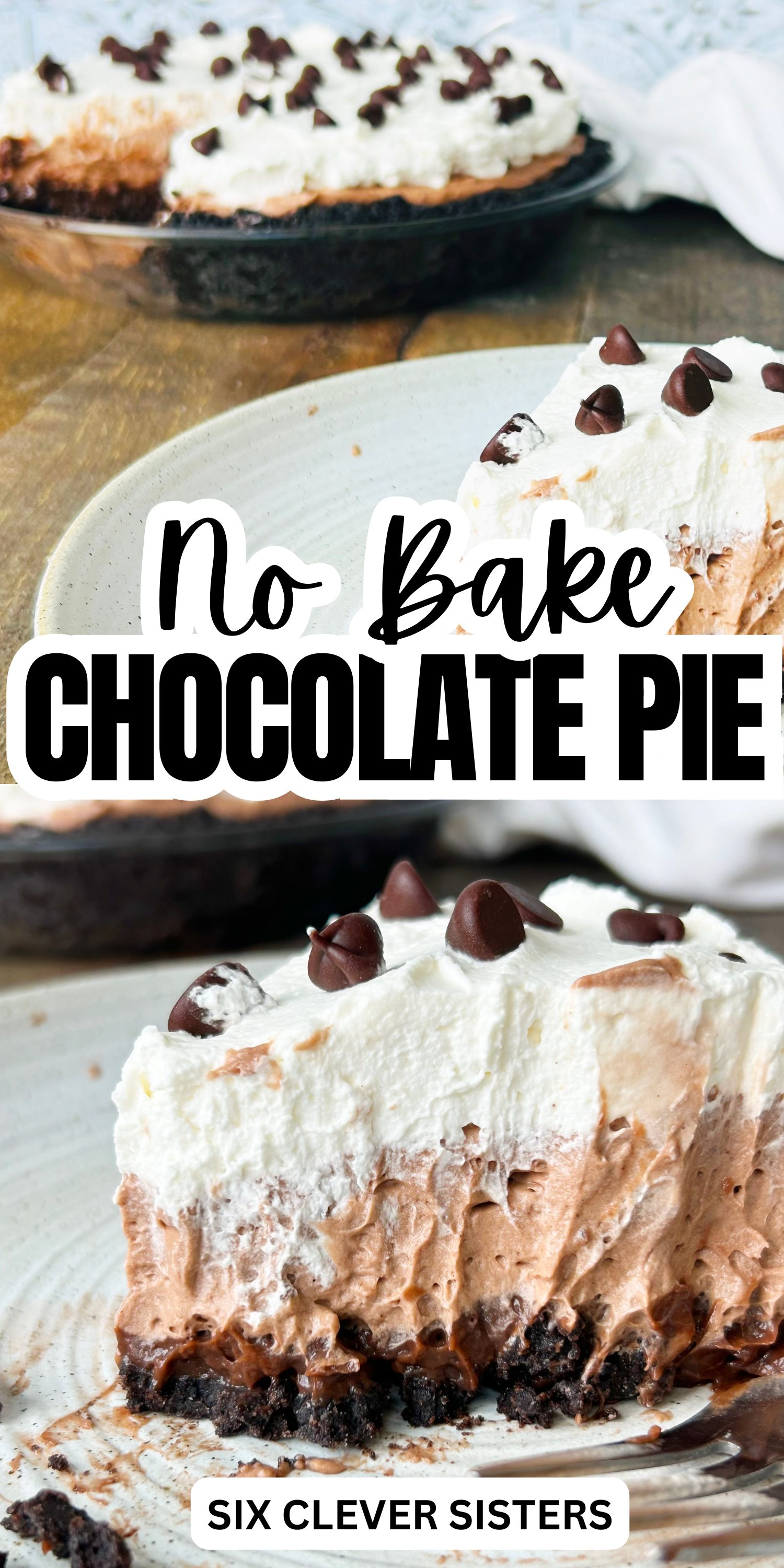 No-bake chocolate pie | summer dessert | No-bake chocolate pie recipe with pudding | No-bake cold summer dessert pie | No bake chocolate pie recipe at the Six Clever Sisters website!