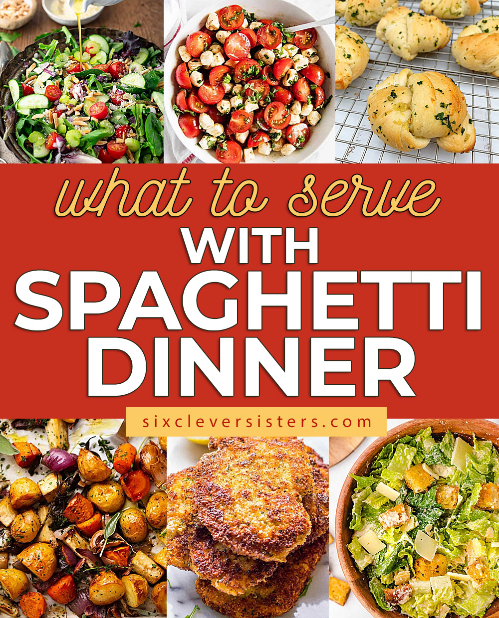 What to serve with spaghetti dinner | what to serve with pasta dinner party  what to have with spaghetti dinner | what to eat with spaghetti dinner | 20+ Best Side Dishes to eat with Spaghetti on the Six Clever Sisters website!