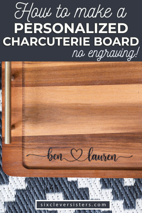 Personalized wooden charcuterie board with custom names created using a Cricut stencil, Applying a removable vinyl stencil to a wooden charcuterie board for a personalized gfit, How to make a personalized charcuterie board without engraving!