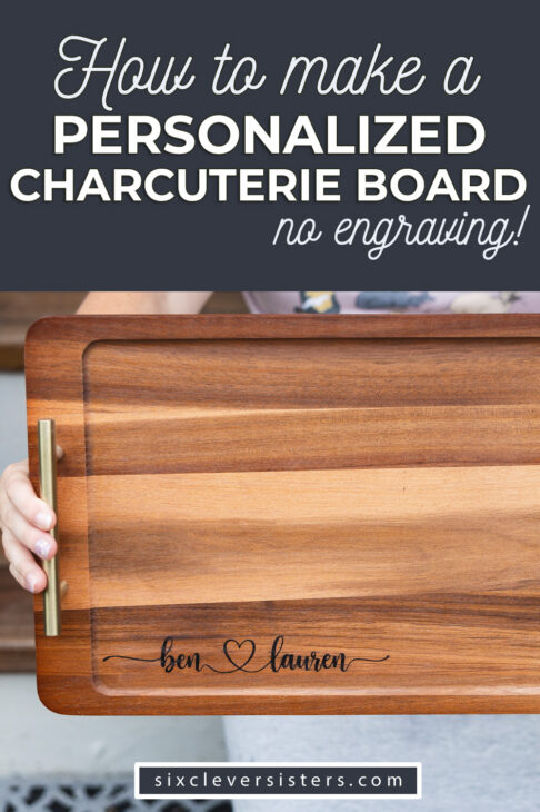 Personalized wooden charcuterie board with custom names created using a Cricut stencil, Applying a removable vinyl stencil to a wooden charcuterie board for a personalized gfit, How to make a personalized charcuterie board without engraving!