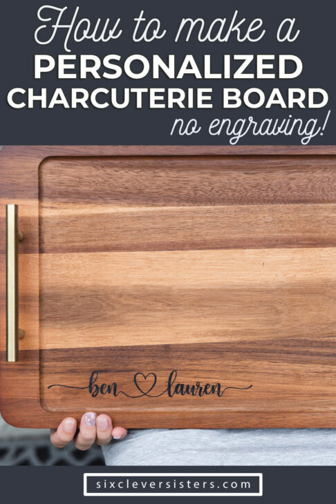Personalized wooden charcuterie board with custom names created using a Cricut stencil, Applying a removable vinyl stencil to a wooden charcuterie board for a personalized gfit, How to make a personalized charcuterie board without engraving!