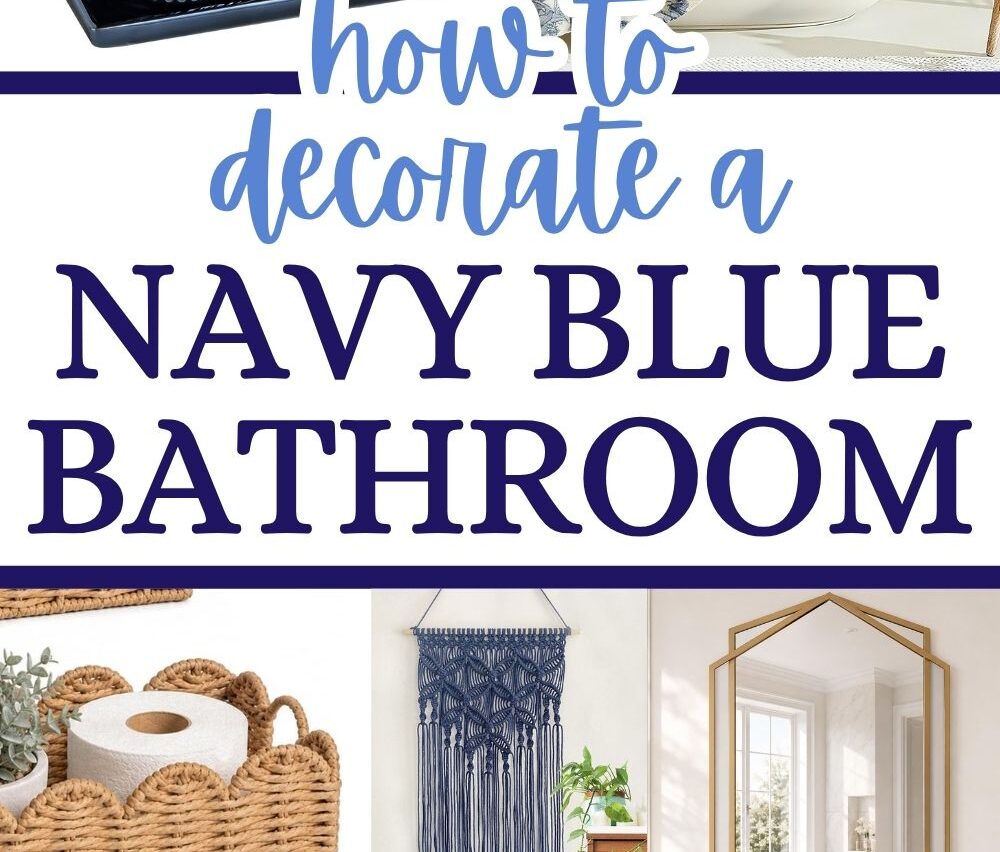 How to Decorate a Navy Blue Bathroom: Easy Ideas!
